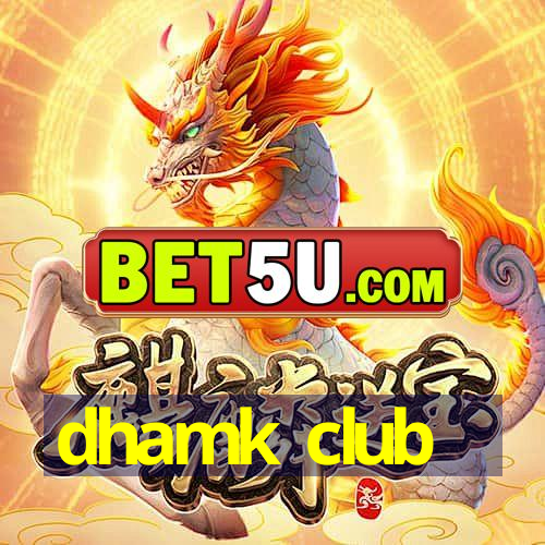 dhamk club